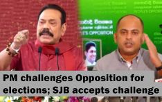 PM challenges Opposition for elections; SJB accepts challenge